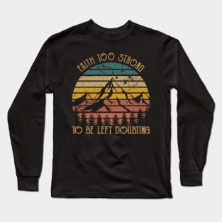 Faith Too Strong To Be Left Doubting Cactus Cowboy Mountains Desert Long Sleeve T-Shirt